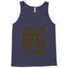 don't make me do stuff Tank Top