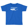 genuine interest loading failed humorous parody insult rude himym fuun Toddler T-shirt