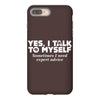 yes i talk to myself sometimes i need expert advice iPhone 8 Plus