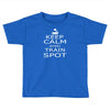 keep calm train Toddler T-shirt