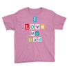 I Love my Dad Youth Tee
