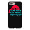 guns dont kill people iPhone 8 Plus