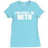 i'm still in beta computers programmer Ladies Fitted T-Shirt