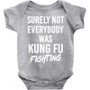 Surely Not Everybody Was Kung Fu Fighting Baby Bodysuit