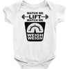 watch me lift watch me weigh weigh Baby Onesie