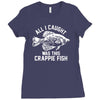 all i caught was this crappie fish Ladies Fitted T-Shirt