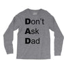 don't ask dad Long Sleeve Shirts