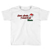 dear santa, i want it all Toddler T-shirt