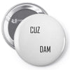 cuz dam Pin-back button