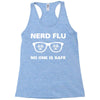 nerd flu no one is safe Racerback Tank