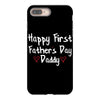 Happy First Father's Day Daddy iPhone 8 Plus