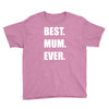 best. mum Youth Tee