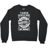 Taurus Hated By Many Wanted By Plenty Crewneck Sweatshirt