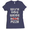 wish you were pizza Ladies Fitted T-Shirt