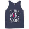 melanin wine and books Tank Top