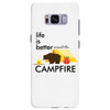 life is better around the campfire Samsung Galaxy S8 Plus