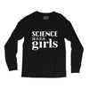 Science is for Girls Long Sleeve Shirts