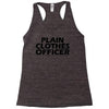 funny t shirt plain clothes officertee Racerback Tank