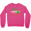 i rish don't get drunk we get awesome Crewneck Sweatshirt