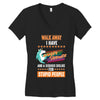 walk away i have anger issues and a serious dislike for stupid people Women's V-Neck T-Shirt