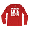 i hate being late but Long Sleeve Shirts