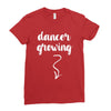 Dancer Growing Ladies Fitted T-Shirt