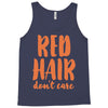 red hair dont care Tank Top