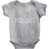 allergic to mornings awesome Baby Onesie