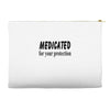 medicated for your protection Accessory Pouches