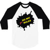 no mo rules 3/4 Sleeve Shirt