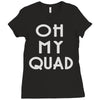 oh my quad Ladies Fitted T-Shirt