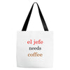 el jefe needs coffee Tote Bags