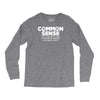 common sense is so rare these days Long Sleeve Shirts