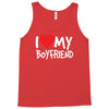 i love my boyfriend Tank Top