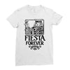 fiesta forever Ladies Fitted T-Shirt