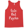 cute but pyscho Tank Top