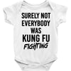 Surely Not Everybody Was Kung Fu Fighting Baby Bodysuit