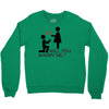 will you love me Crewneck Sweatshirt