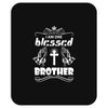 I Am One Blessed Brother Mousepad