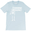 wanna bone T-Shirt