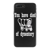 you have died of dysentery iPhone 7 Plus Case