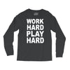 work out play hard funny Long Sleeve Shirts