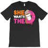 She Wants The D Dunkin Donuts T-Shirt