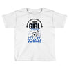Some Girls Love Diamonds This Girl Loves Balls Toddler T-shirt