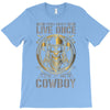 You Only Live Once It as a Cowboy T-Shirt