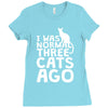 i was normal three cats ago lol funny cat Ladies Fitted T-Shirt