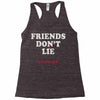 friends don't lie Racerback Tank