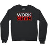 Work Hard Crewneck Sweatshirt