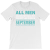 all men are created equal but the best are born in september T-Shirt