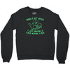when i get upset i just imagine a t rex making a bed Crewneck Sweatshirt